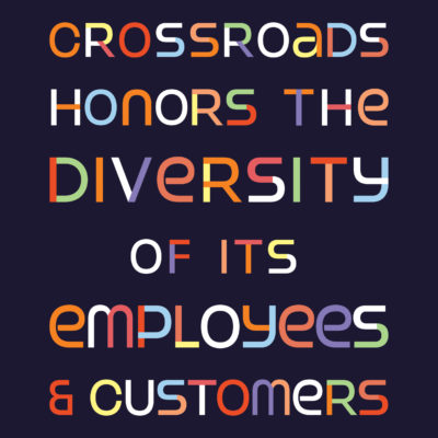 Crossroads honors the diversity of its employees & customers