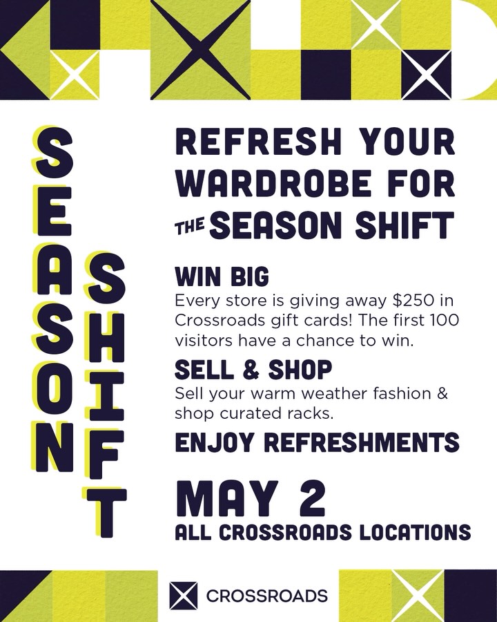 Refresh your wardrobe for the season shift at Crossroads! 🌷-> ☀️

We are celebrating the shift from spring to summer with a company-wide celebration! Visit your local Crossroads to:

• Try your luck! 🍀 Every store is giving away $250 in Crossroads gift cards. The first 100 visitors have a chance to win. 

• Sell & Shop! 🛍️ Sell your warm weather fashion & shop curated racks. 

• Enjoy complimentary refreshments. 🍿

May 2nd. All Crossroads locations. 

See you there! 🥳

#crossroadstrading #buyselltrade #eventsnearme #secondhandfashion